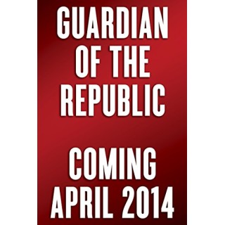 Guardian Of The Republic. An American Ronin's Journey to Faith, Family and Freedom